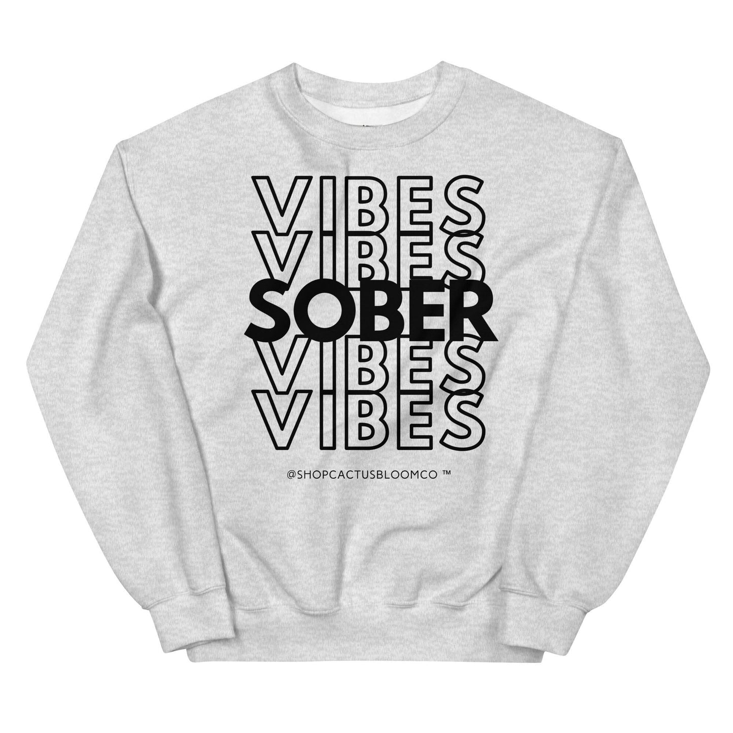 SOBER VIBES SWEATSHIRT - Cactus Bloom Co.