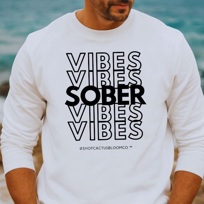SOBER VIBES SWEATSHIRT - Cactus Bloom Co.