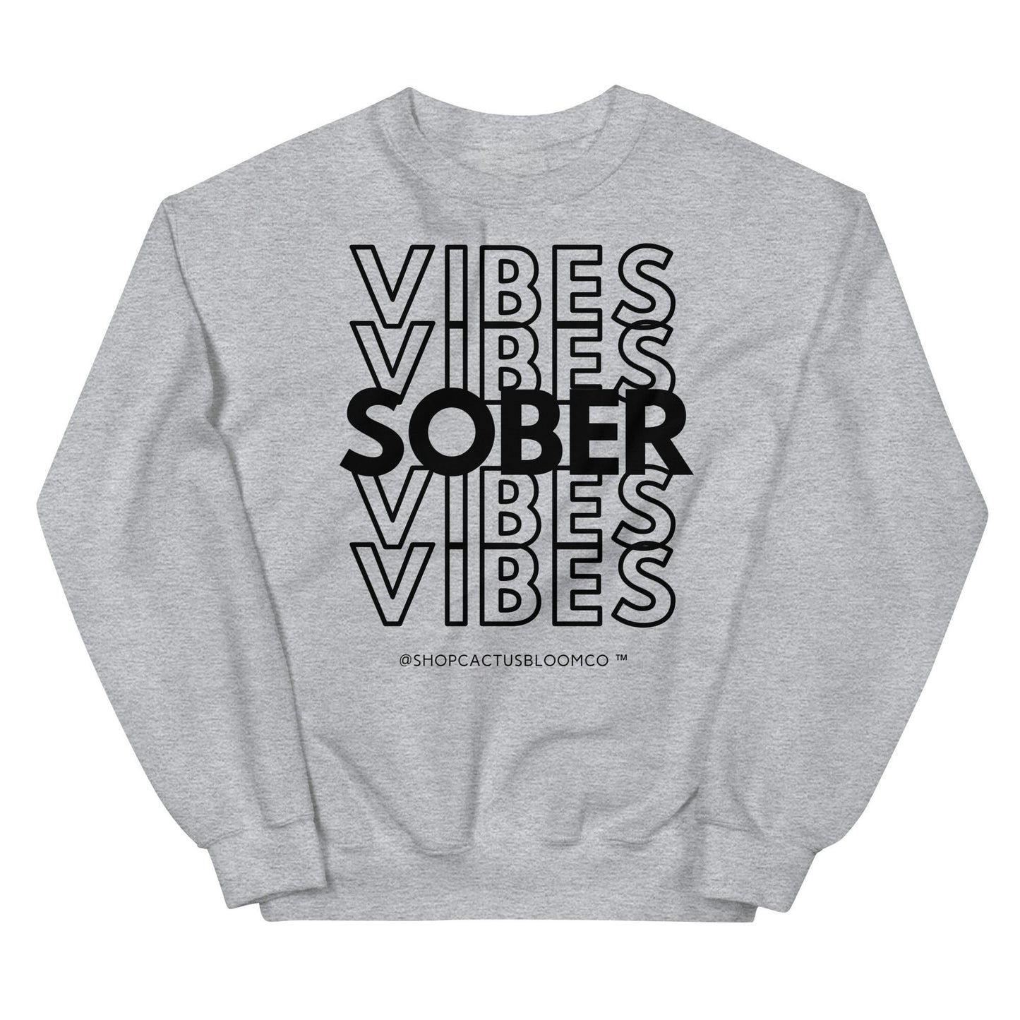 SOBER VIBES SWEATSHIRT - Cactus Bloom Co.