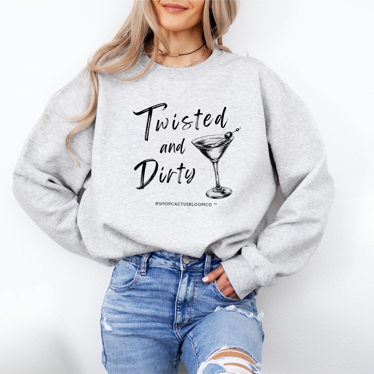 TWISTED AND DIRTY MARTINI SWEATSHIRT - Cactus Bloom Co.
