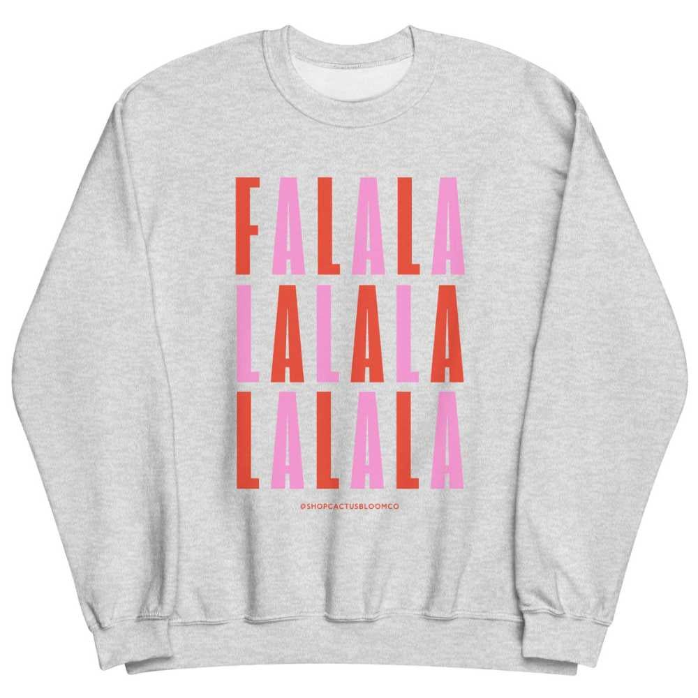 FA LA LA LA LA SWEATSHIRT - Cactus Bloom Co.