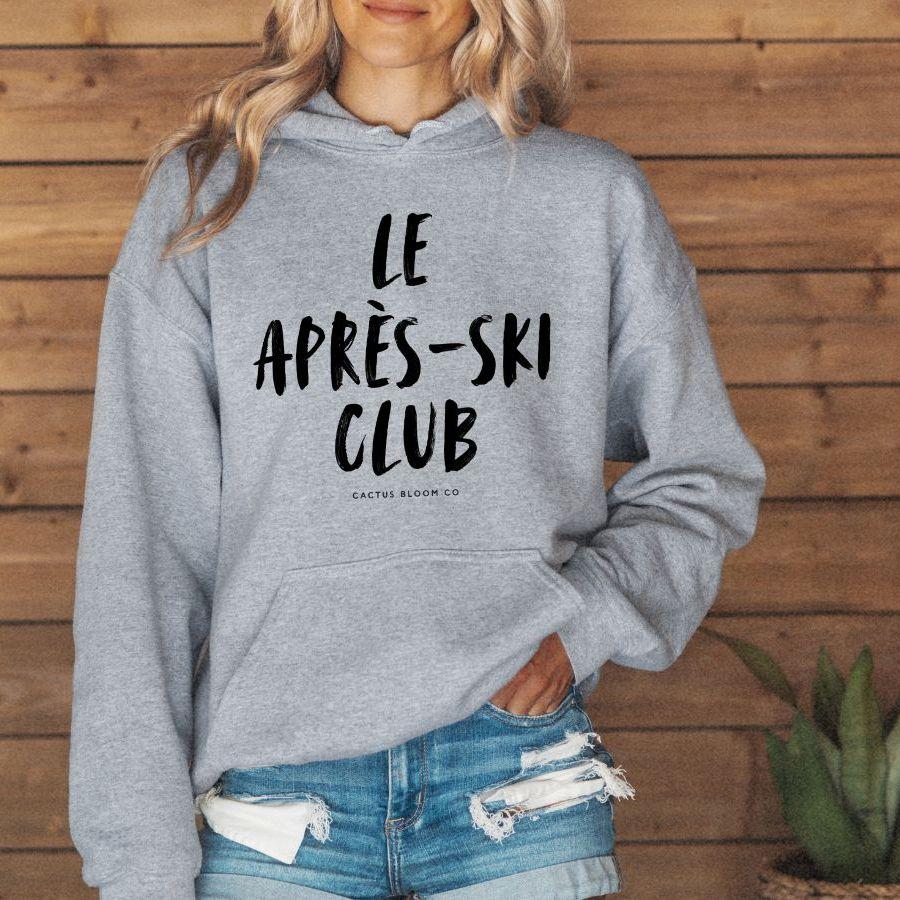 LE APRÈS - SKI CLUB HOODIE - Cactus Bloom Co.