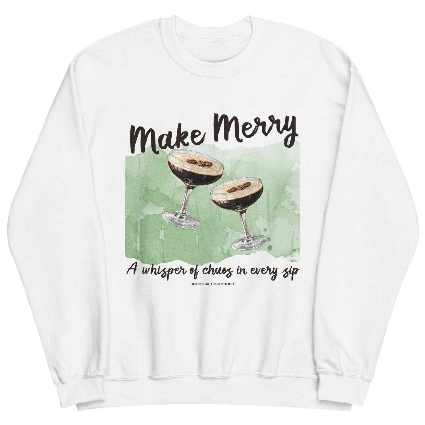 MAKE MERRY ESPRESSO MARTINI SWEATSHIRT Cactus Bloom Co.