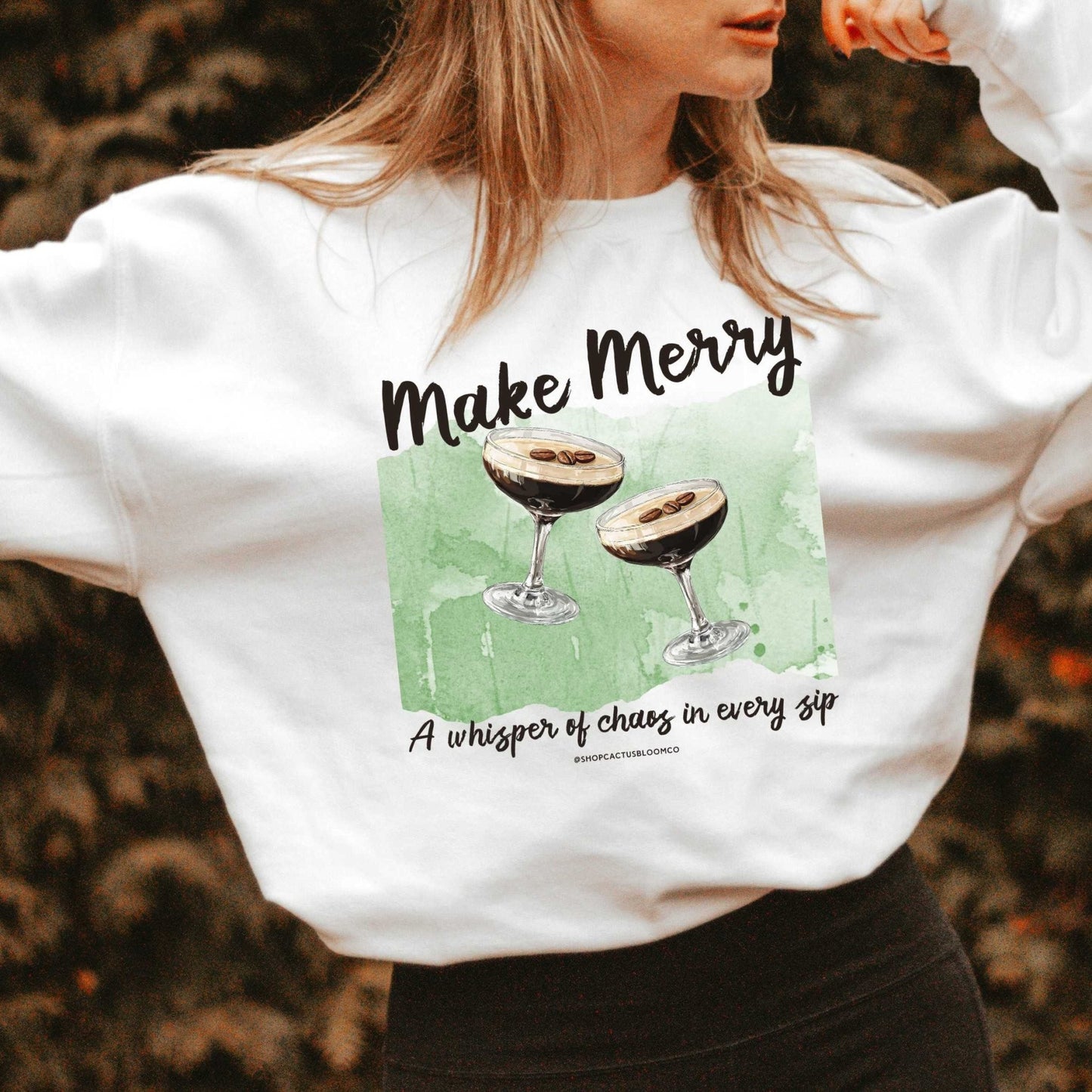 MAKE MERRY ESPRESSO MARTINI SWEATSHIRT Cactus Bloom Co.