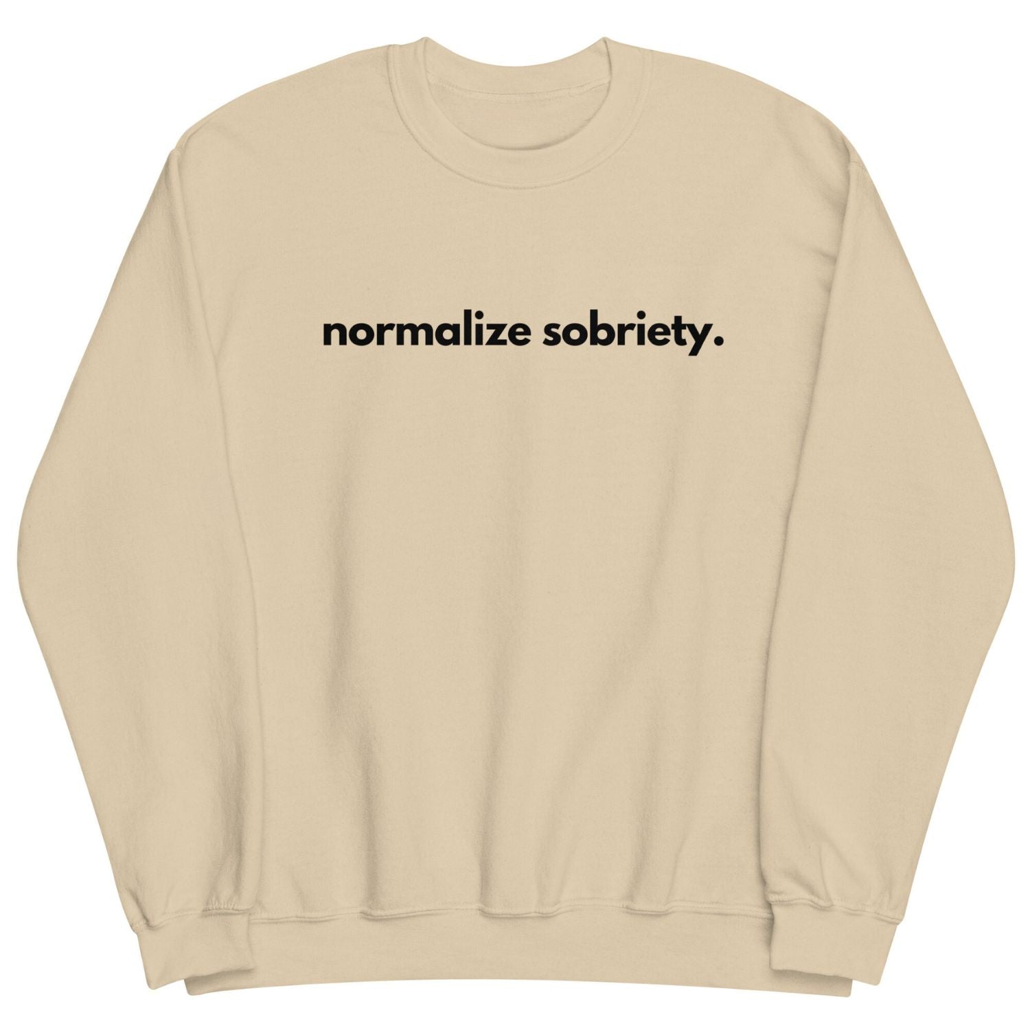 NORMALIZE SOBRIETY SWEATSHIRT - Cactus Bloom Co.