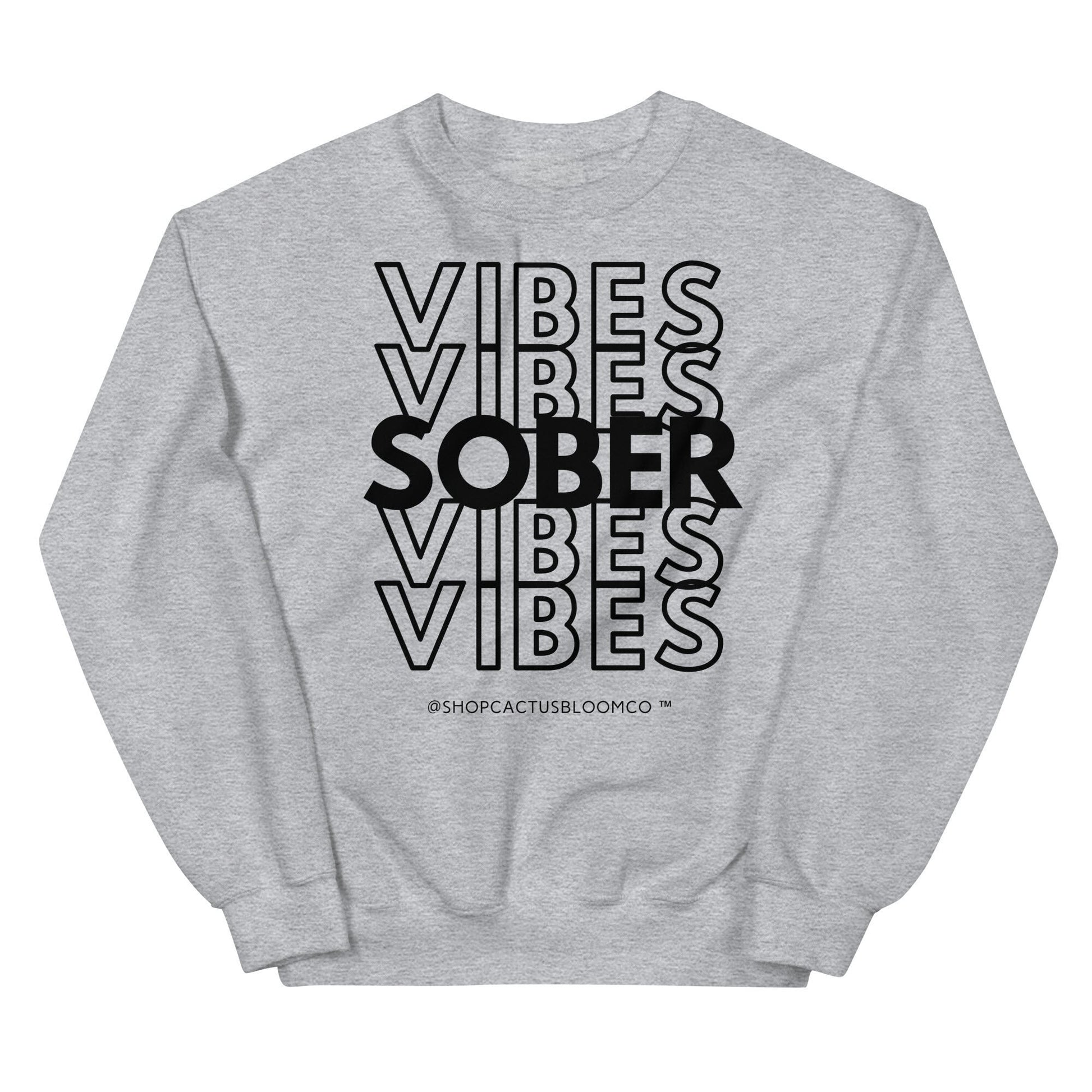SOBER VIBES SWEATSHIRT - Cactus Bloom Co.