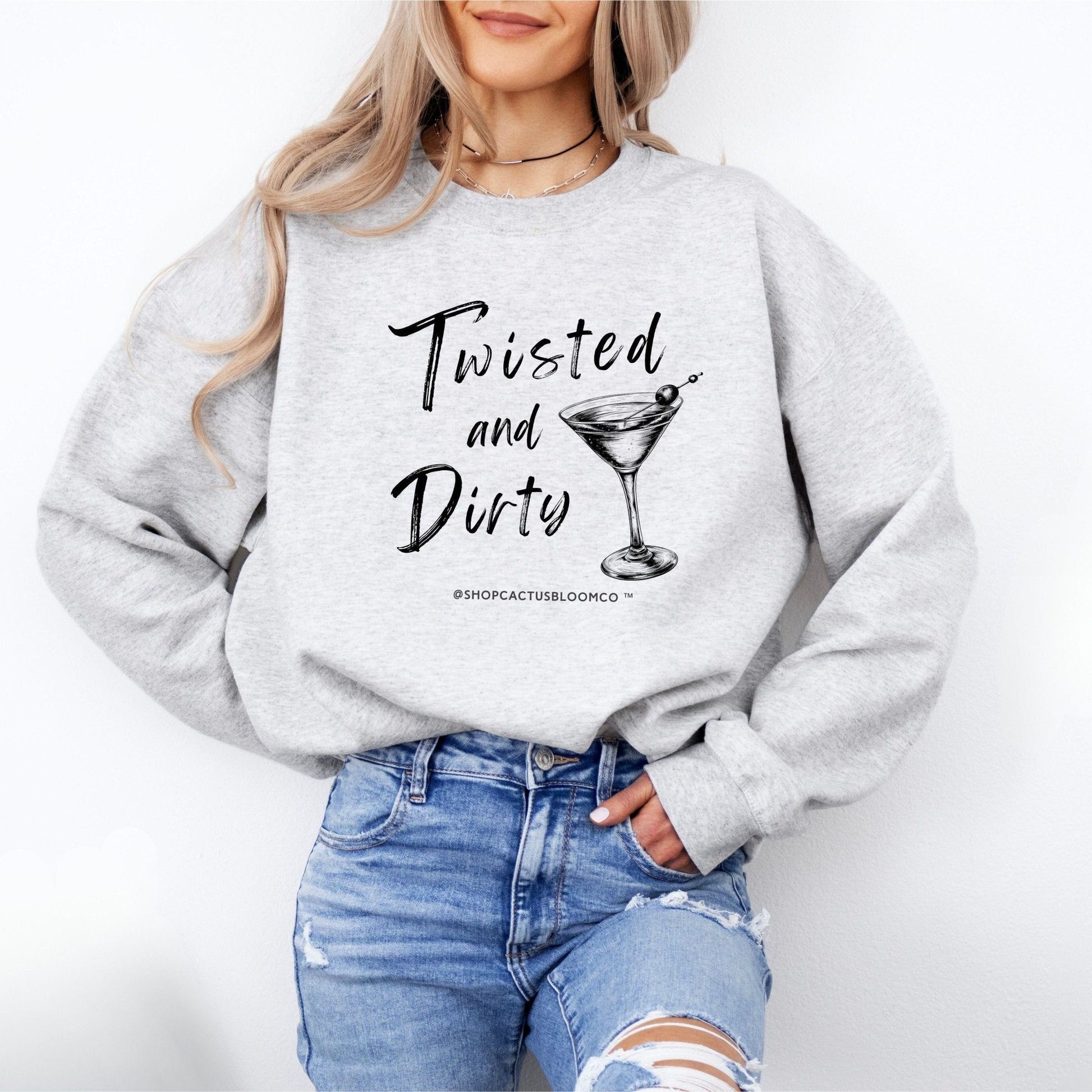 TWISTED AND DIRTY MARTINI SWEATSHIRT - Cactus Bloom Co.