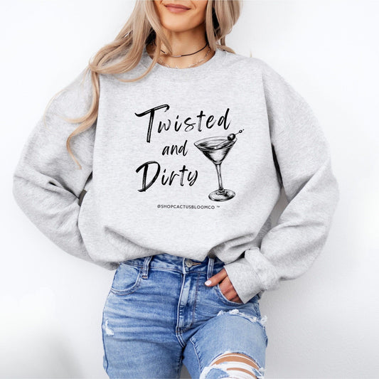 TWISTED AND DIRTY MARTINI SWEATSHIRT - Cactus Bloom Co.