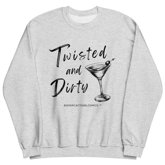 TWISTED AND DIRTY MARTINI SWEATSHIRT - Cactus Bloom Co.