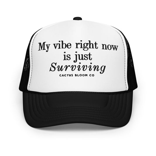 VIBE RIGHT NOW IS JUST SURVIVING EMBROIDERED TRUCKER HAT - Cactus Bloom Co.